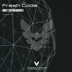 Fresh Code - Only The Memories (Preview) [Alberto Casiano]