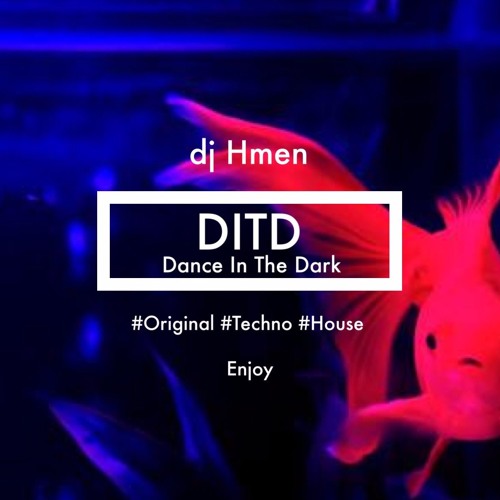 DITD -Dance In The Dark -【FREE DOWNLOAD】