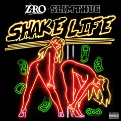 Z-Ro - Shake Life (feat. Slim Thug)