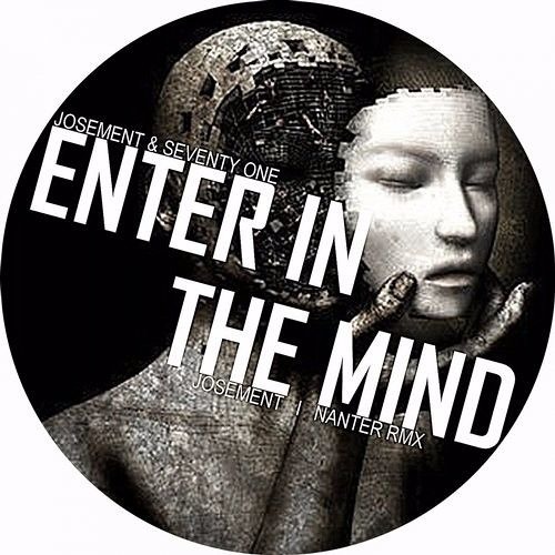 Josement & Seventy One - Enter In The Mind [SUPPORTED BY SAM PAGANINI]