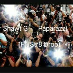 Paparazzi (Ft. Str8 Drop)