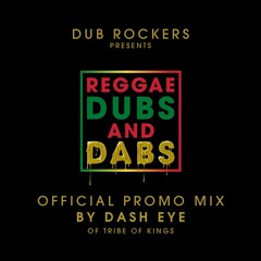 Reggae Dubs and Dabs Mixtape | by Dash Eye of Tribe of Kings