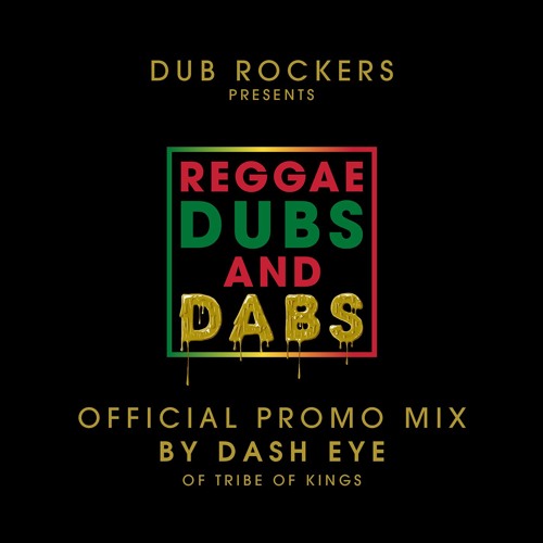 Reggae Dubs and Dabs Mixtape | by Dash Eye of Tribe of Kings