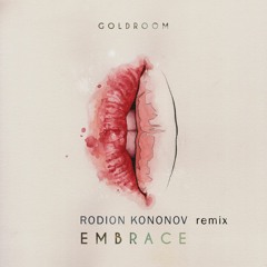 Goldroom - Embrace (Rodion Kononov Remix)