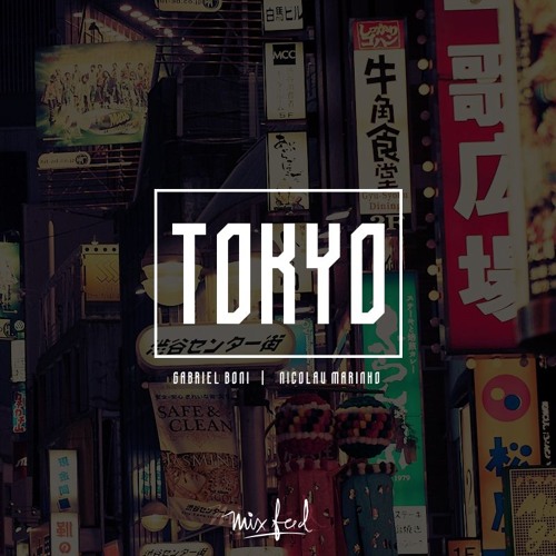 Gabriel Boni, Nicolau Marinho - Tokyo :: OUT SOON @ MIX FEED