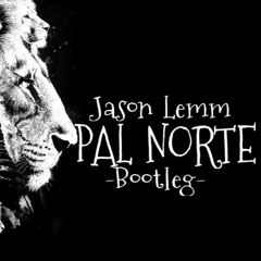 Jason Lemm - Pal Norte (Bootleg)