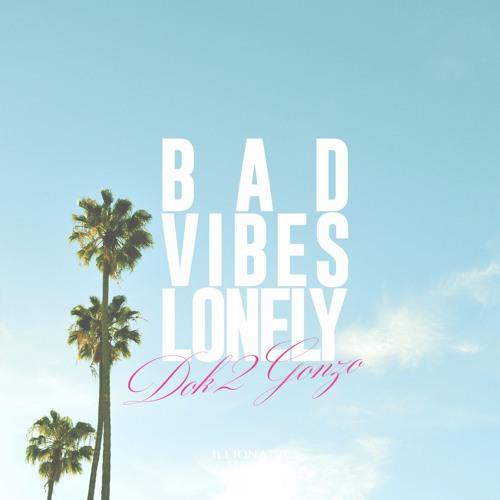 DOK2 - Bad Vibes Lonely (Feat. Dean)