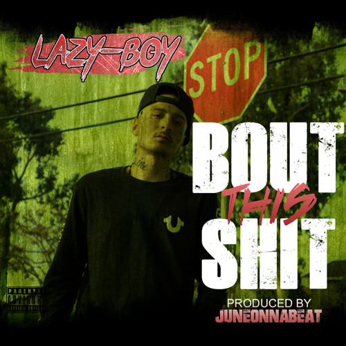 Lazy-Boy - Bout This Shit (Prod. JuneOnnaBeat) [Thizzler.com Exclusive]