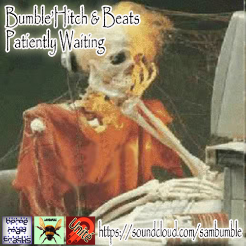 Bumble,Hitch & Beats - Patiently Waiting