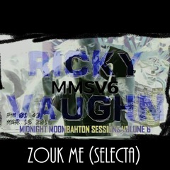 Ricky Vaughn - Zouk Me (Selecta)