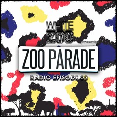 Zoo Parade Radio Episode 3