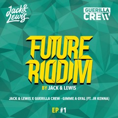 Jack & Lewis X Guerilla Crew - Gimme A Gyal (ft. JR Kenna)
