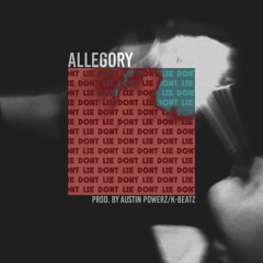 Allegory - Dont Lie (Prod. By Austin Powerz X K-Beatz)