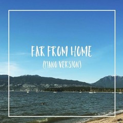 Far From Home (Piano version)