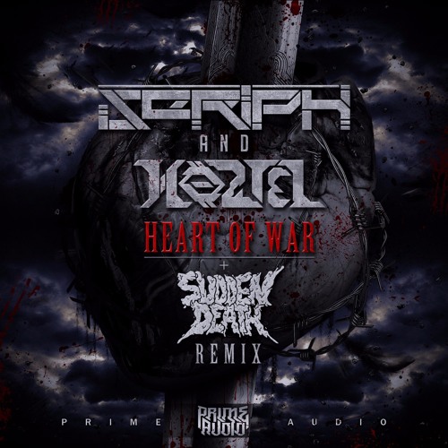 Seriph & Hoztel - Heart Of War (Svdden Death Remix)[Prime Audio] OUT NOW!