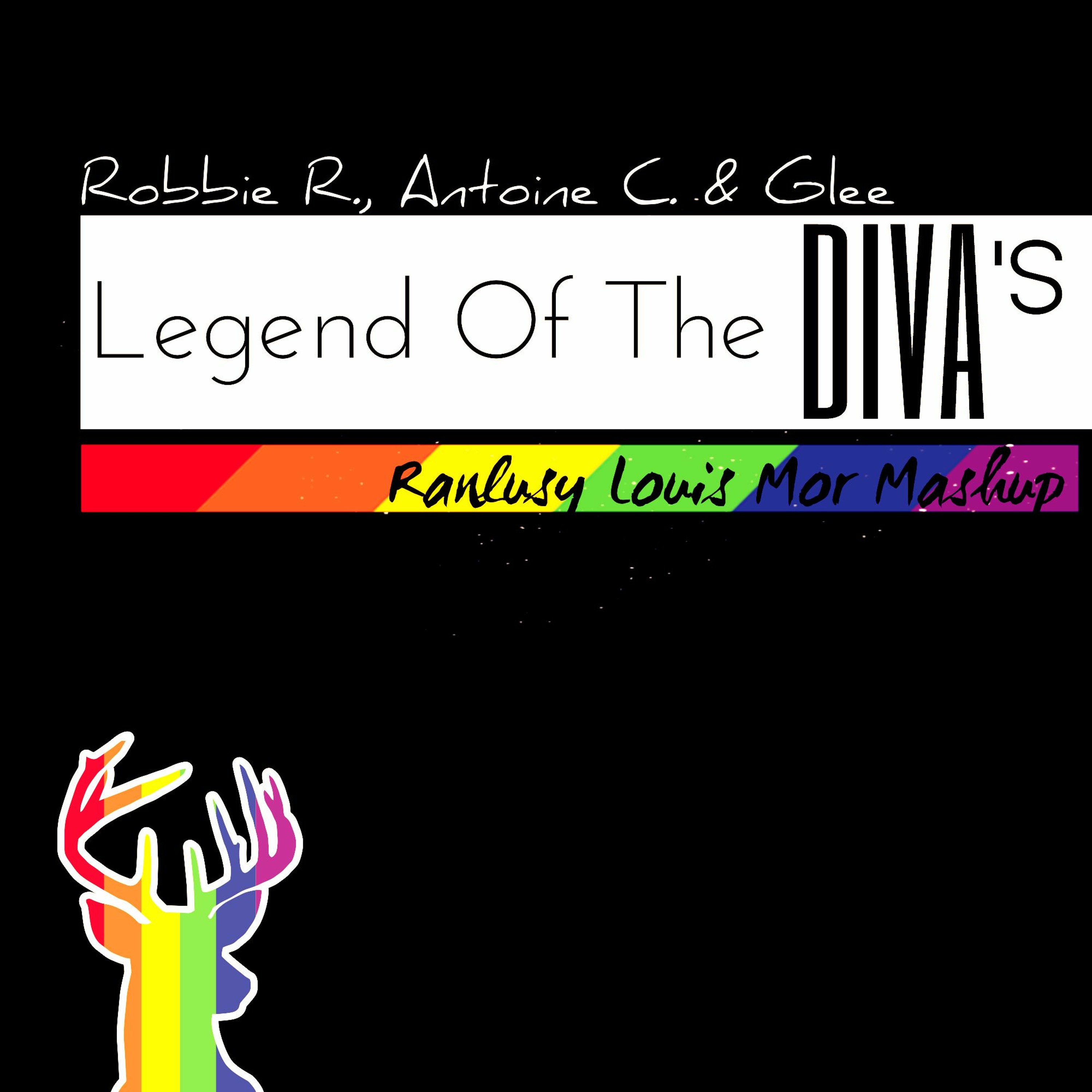 Robbie R., Antoine C. & Gle_e - Legend Of The Diva's (Ranlusy Louis Mor Mashup) ● DOWNLOAD ● episode artwork