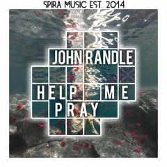 John Randle - Help Me Pray [Free Download]