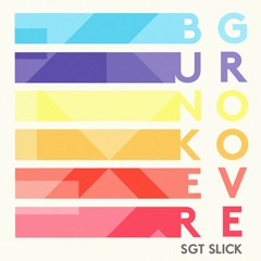 SGT SLICK "Bunker Groove"