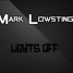 Mark Lowsting - Lights Off (Original Mix)