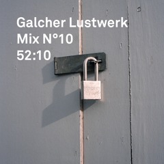 Galcher Lustwerk Mix N°10