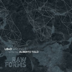 LBxD - Wrong (Original Mix) OUT NOW!!!