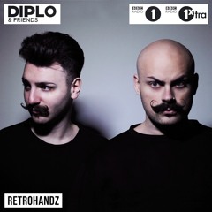 Retrohandz Mix For Diplo & Friends BBCR1XTRA: 3rd April