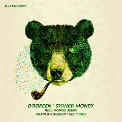 Dogreen - Stoned Money [PREVIEW]