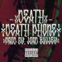 DEATH PHONE - Produced By Lord Gulley