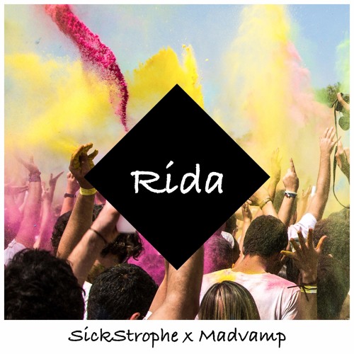 SickStrophe X MadVamp - Rida  [⋆Free Download⋆]