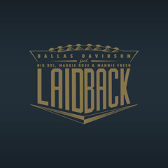 Laid Back (feat. Big Boi, Maggie Rose & Mannie Fresh)