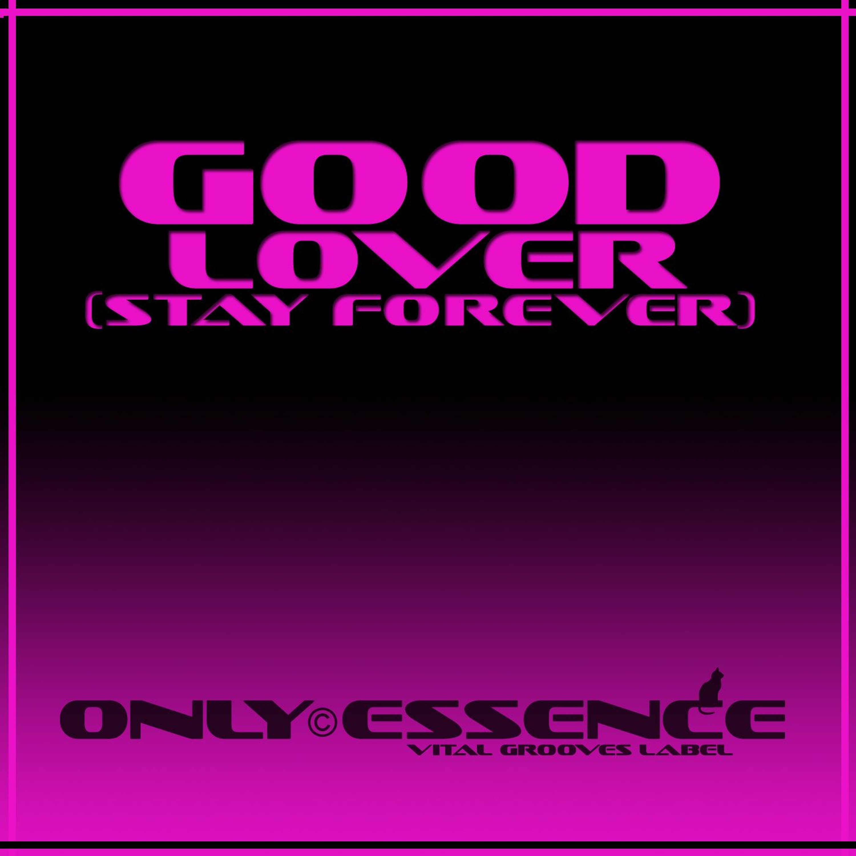 Good Lover (Stay Forever) - Only Essence episode artwork