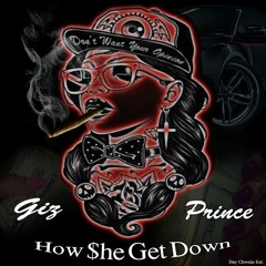 Giz "How She Get Down" Feat. Prince