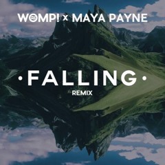 WOMP! & Maya Payne - Falling (Remix)