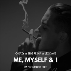 Me, Myself & I (JM PROSOUND Edit)