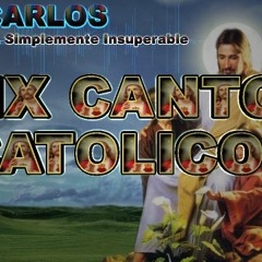 Mix Cantos Católicos DJ Carlos Full Mix Insuperable