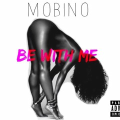 Be With Me - Mobino