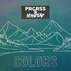 COLORS - PRGRSS & M3NDEAD [FREE DOWNLOAD]