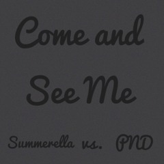 Come and See Me (PARTYNEXTDOOR and Summerella Mashup)