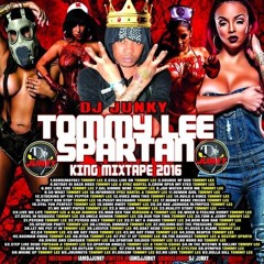 Dancehall Mix 2016 - Tommy Lee Spartan King Mixtape (Dj Junky)