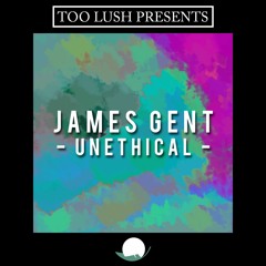 James Gent - Unethical