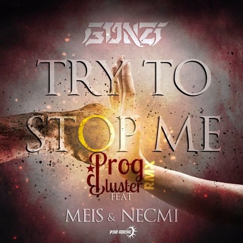 Gonzi Feat. Meis & Necmi - Try To Stop Me(Prog Bluster Rmx) - FREE -
