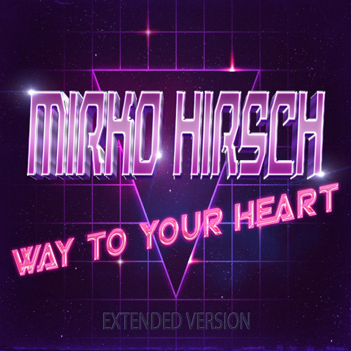 Mirko Hirsch - Way to your Heart (Extended Version)