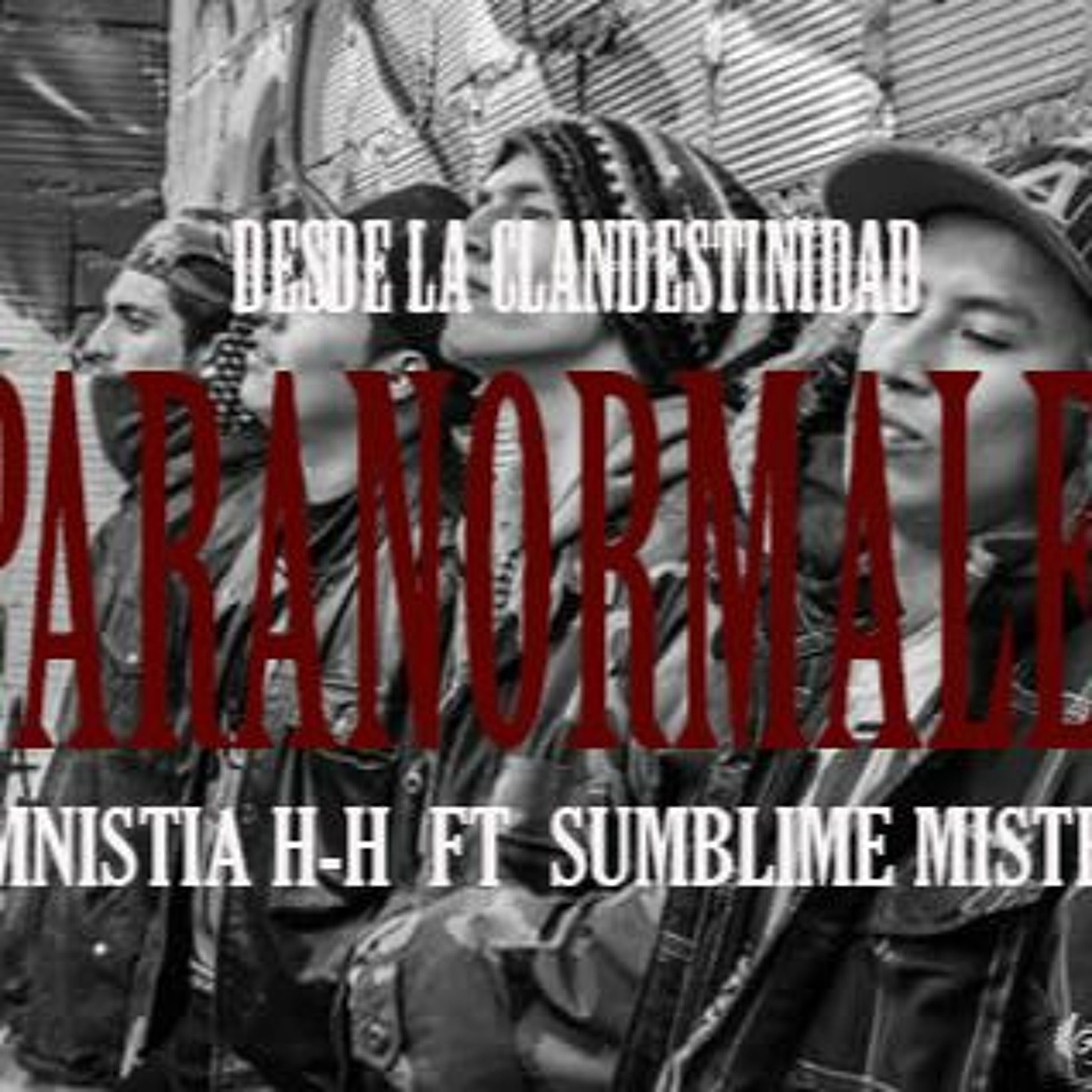 Paranormales // Kain Amnistia, Cid Lion Ft. Sublime Mistery (Mixtape DesdeLaClandestinidad) episode artwork