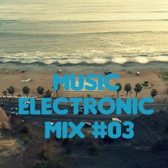 Music Electronic Mix #03