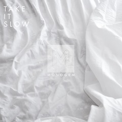 Monogem - Take It Slow