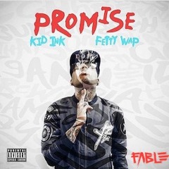 Kid Ink X Fetty Wap - Promise (Fable Remix)