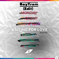 Aviici Waiting For Love -(BoyTrom Remix )