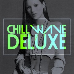 CHILLWAVE DELUXE APRIL 2016