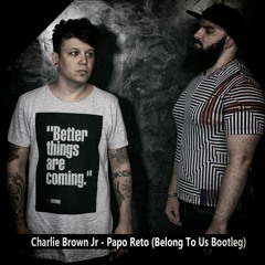 Charlie Brown Jr - Papo Reto (Belong To Us Bootleg)