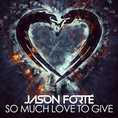 Jason Forté - So Much Love To Give (PREVIEW)